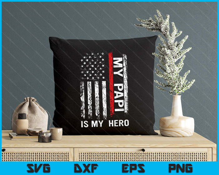 Red Line Firefighter My Papi Is My Hero SVG PNG Digital Cutting File Red Line Firefighter My Papi Is My Hero SVG PNG Digital Cutting File