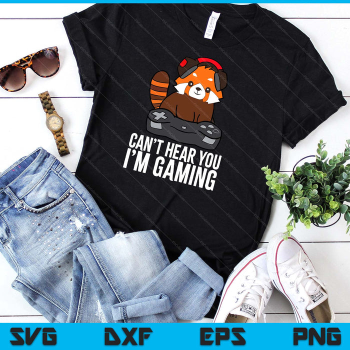 Red Panda Gaming Can't Hear You I'm Gaming Red Panda SVG PNG Digital Cutting Files Red Panda Gaming Can't Hear You I'm Gaming Red Panda SVG PNG Digital Cutting Files