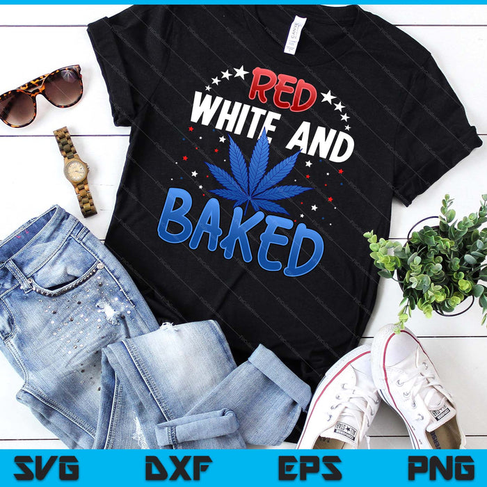 Red White & Baked Marijuana 4th Of July Patriotic Weed SVG PNG Digital Cutting Files