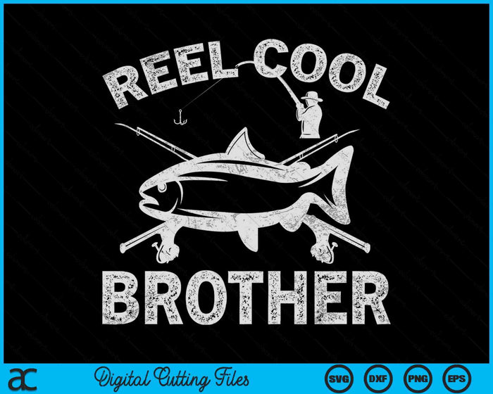 Reel Cool Brother Father's Day SVG PNG Digital Cutting Files Reel Cool Brother Father's Day SVG PNG Digital Cutting Files