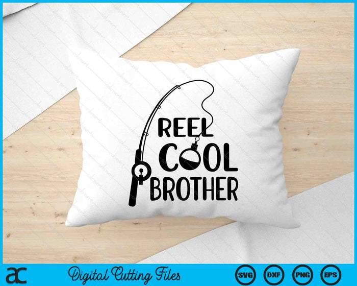 Reel Cool Brother Father's Day SVG PNG Digital Cutting Files Reel Cool Brother Father's Day SVG PNG Digital Cutting Files