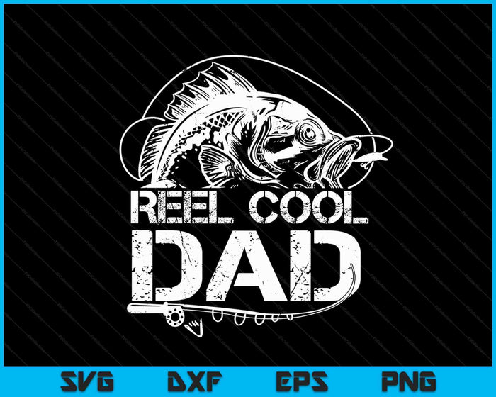 Reel Cool Dad Fishing SVG PNG Digital Cutting Files Reel Cool Dad Fishing SVG PNG Digital Cutting Files