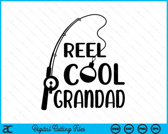 Reel Cool Grandad Father's Day SVG PNG Digital Cutting Files Reel Cool Grandad Father's Day SVG PNG Digital Cutting Files
