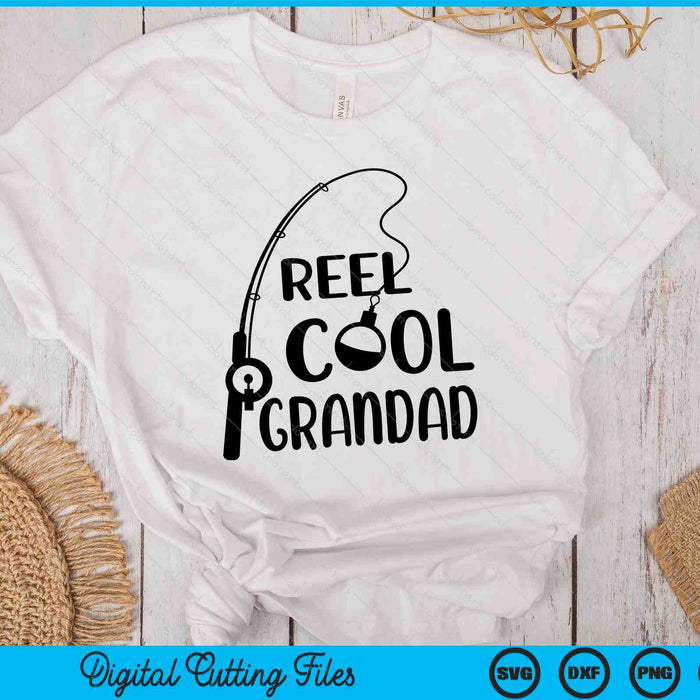 Reel Cool Grandad Father's Day SVG PNG Digital Cutting Files Reel Cool Grandad Father's Day SVG PNG Digital Cutting Files