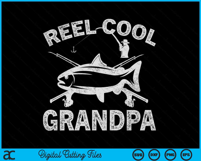 Reel Cool Grandpa Father's Day SVG PNG Digital Cutting Files Reel Cool Grandpa Father's Day SVG PNG Digital Cutting Files