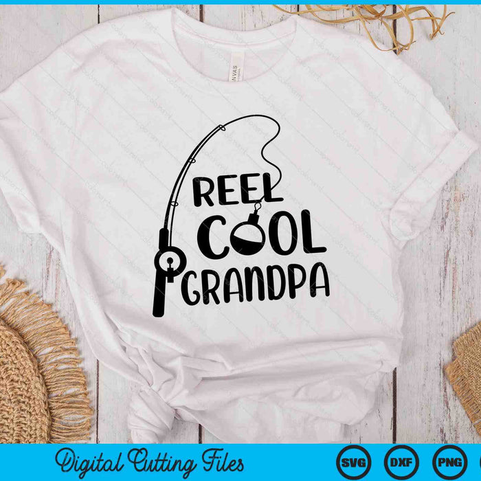 Reel Cool Grandpa Father's Day SVG PNG Digital Cutting Files Reel Cool Grandpa Father's Day SVG PNG Digital Cutting Files