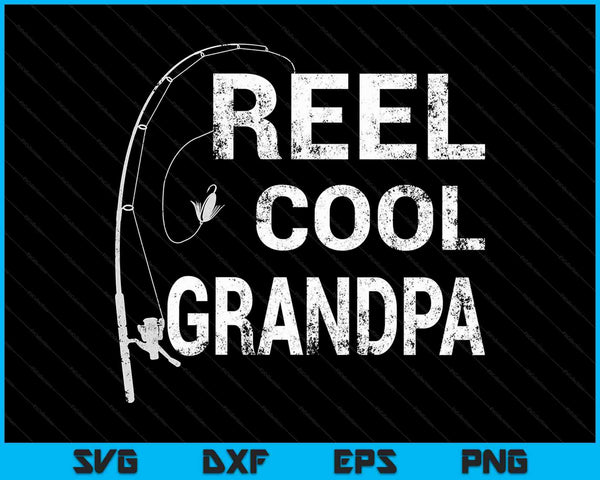 Reel Cool Grandpa Fishing SVG PNG Cutting Printable Files