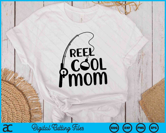 Reel Cool Mom Mother's Day SVG PNG Digital Cutting Files Reel Cool Mom Mother's Day SVG PNG Digital Cutting Files