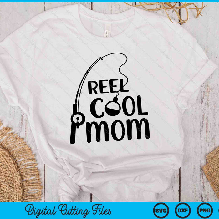 Reel Cool Mom Mother's Day SVG PNG Digital Cutting Files Reel Cool Mom Mother's Day SVG PNG Digital Cutting Files