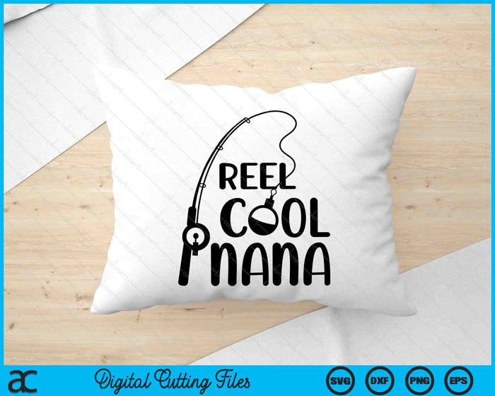 Reel Cool Nana Father's Day SVG PNG Digital Cutting Files Reel Cool Nana Father's Day SVG PNG Digital Cutting Files