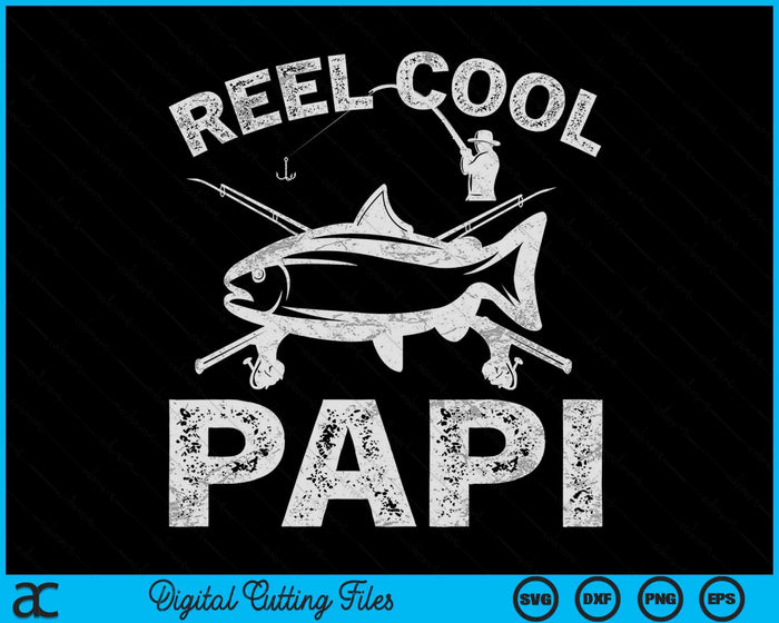 Reel Cool Papi Father's Day SVG PNG Digital Cutting Files Reel Cool Papi Father's Day SVG PNG Digital Cutting Files