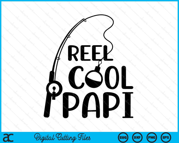 Reel Cool Papi Father's Day SVG PNG Digital Cutting Files Reel Cool Papi Father's Day SVG PNG Digital Cutting Files