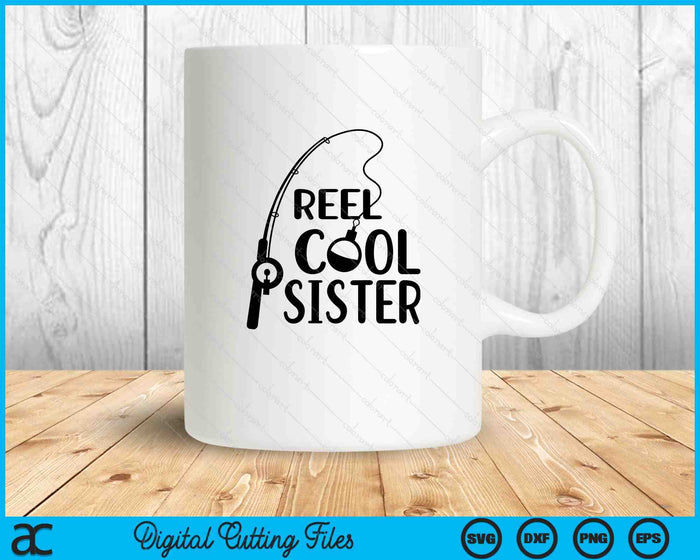 Reel Cool Sister Mother's Day SVG PNG Digital Cutting Files Reel Cool Sister Mother's Day SVG PNG Digital Cutting Files