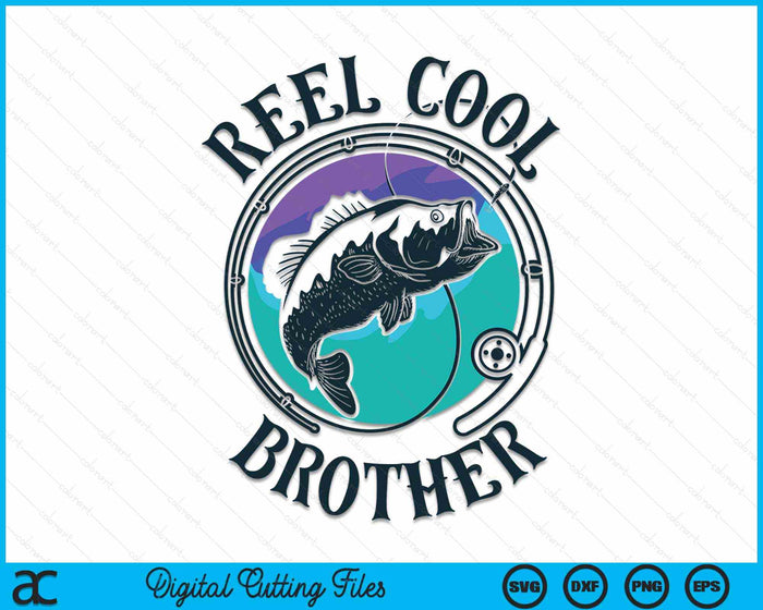 Reel Cool Brother Fishing Brother Gifts SVG PNG Digital Cutting File Reel Cool Brother Fishing Brother Gifts SVG PNG Digital Cutting File