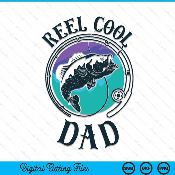 Reel Cool Dad Fishing Dad Gifts Father's Day Fisherman SVG PNG File Reel Cool Dad Fishing Dad Gifts Father's Day Fisherman SVG PNG File
