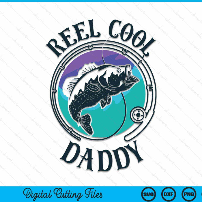 Reel Cool Daddy Fishing Daddy Gifts Father's Day Fisherman SVG File Reel Cool Daddy Fishing Daddy Gifts Father's Day Fisherman SVG File