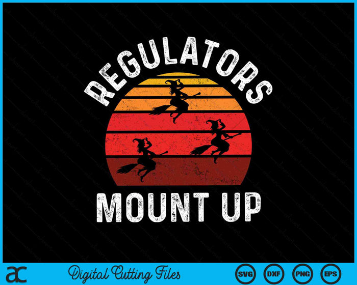 Regulators Mount Up, Funny Halloween Witch SVG PNG Digital Cutting Files Regulators Mount Up, Funny Halloween Witch SVG PNG Digital Cutting Files
