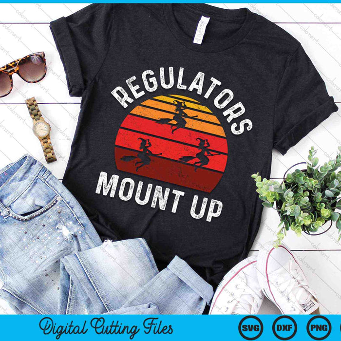 Regulators Mount Up, Funny Halloween Witch SVG PNG Digital Cutting Files Regulators Mount Up, Funny Halloween Witch SVG PNG Digital Cutting Files