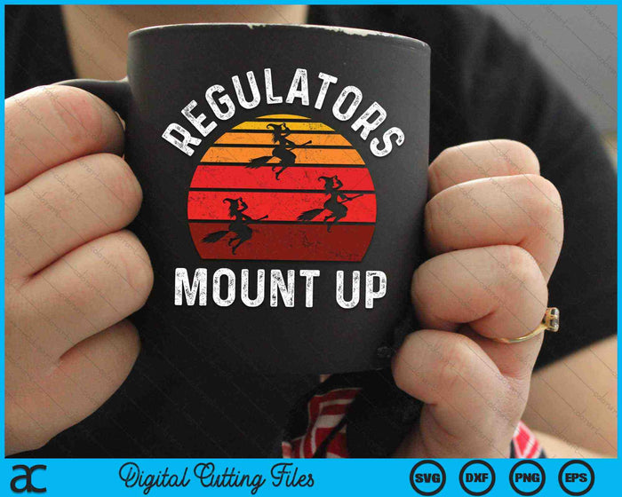 Regulators Mount Up, Funny Halloween Witch SVG PNG Digital Cutting Files Regulators Mount Up, Funny Halloween Witch SVG PNG Digital Cutting Files