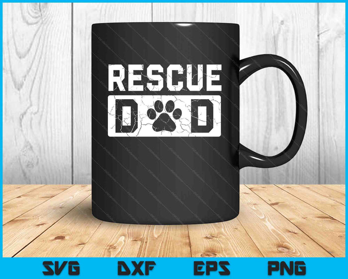 Rescue Dad Animal Activist Dog Lover Pet Owner Rescuer Dad SVG PNG Digital Cutting Files
