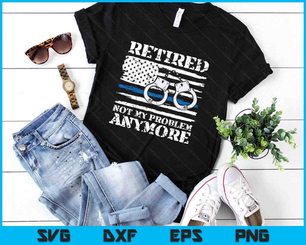 Retired Police Officer Retirement Gift Funny Police SVG PNG Digital Printable Files