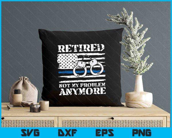Retired Police Officer Retirement Gift Funny Police SVG PNG Digital Printable Files