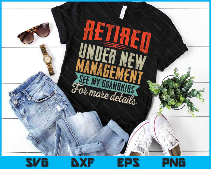 Retired Undernew Management See My Grandkids For More Detail SVG PNG Digital Printable Files Retired Undernew Management See My Grandkids For More Detail SVG PNG Digital Printable Files