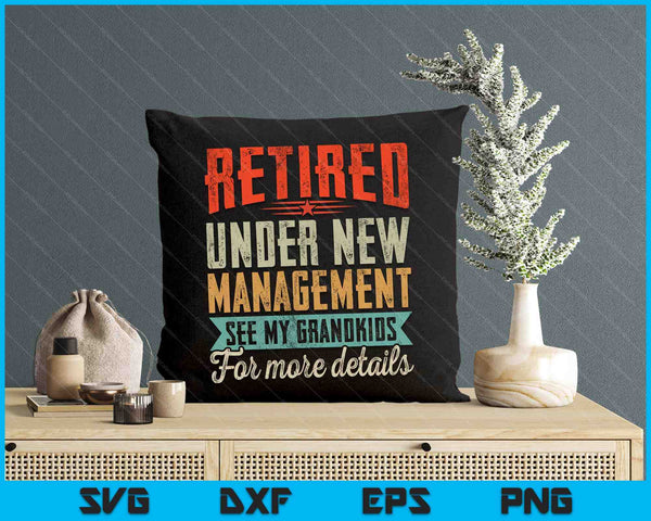 Retired Undernew Management See My Grandkids For More Detail SVG PNG Digital Printable Files