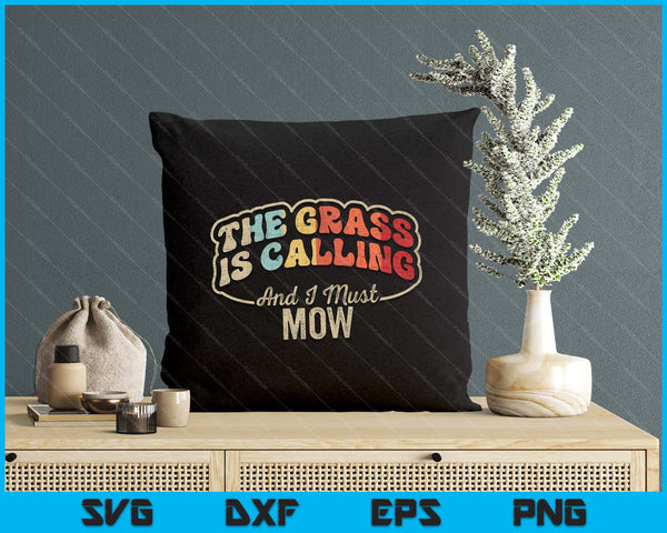 Retro Vintage Lawn Mowing The Grass Is Calling I Must Mow SVG PNG Digital Printable Files