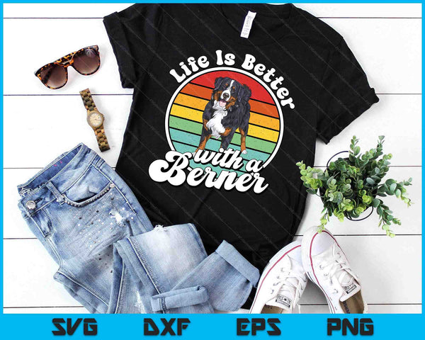 Retro Vintage Life Is Better Bernese Mountain Dog Lover SVG PNG Digital Printable Files