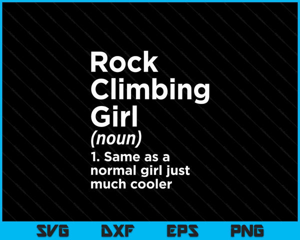 Rock Climbing Girl Definition Funny & Sassy Sports SVG PNG Digital Cutting Files