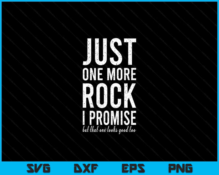 Rockhounds Gear Gift Just One More Rock Funny Rockhounding SVG PNG Digital Printable Files Rockhounds Gear Gift Just One More Rock Funny Rockhounding SVG PNG Digital Printable Files