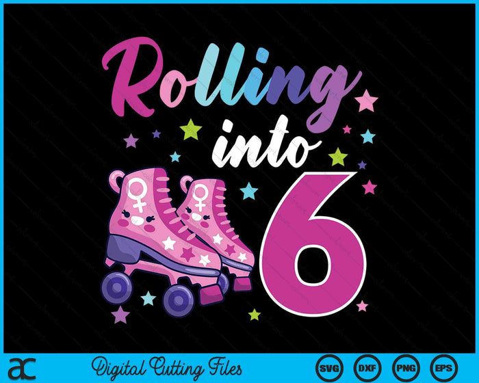 Rollin' Into 6 Roller Skating Rink 6th Birthday SVG PNG Digital Cutting Files Rollin' Into 6 Roller Skating Rink 6th Birthday SVG PNG Digital Cutting Files