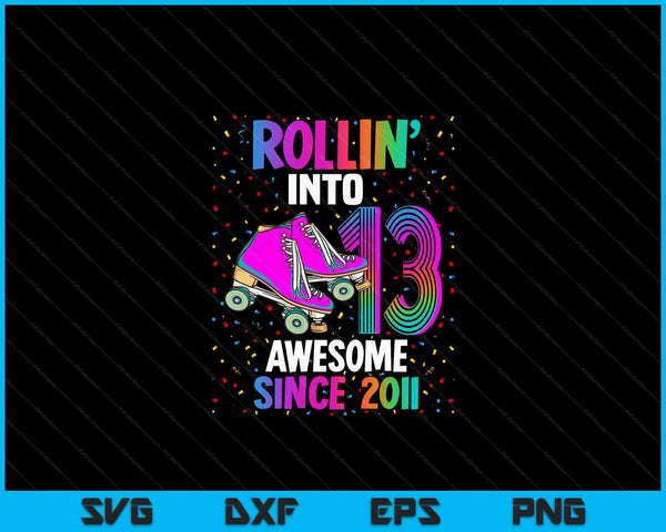 Rollin into 13 Awesome 2011 Roller Skating 13th Birthday SVG PNG Digital Cutting Files