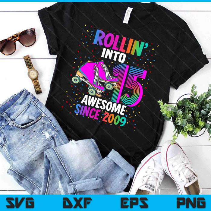 Rollin into 15 Awesome 2009 Roller Skating 15th Birthday SVG PNG Digital Cutting Files