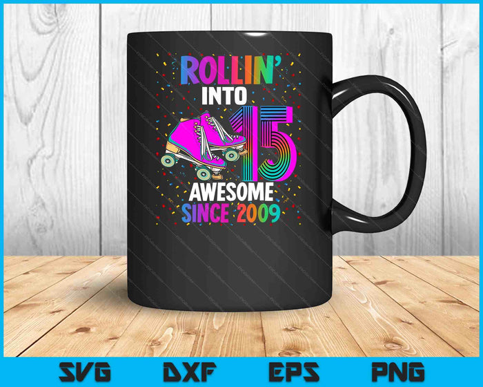 Rollin into 15 Awesome 2009 Roller Skating 15th Birthday SVG PNG Digital Cutting Files