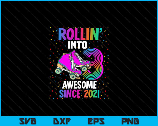 Rollin into 3 Awesome 2021 Roller Skating 3rd Birthday SVG PNG Digital Cutting Files