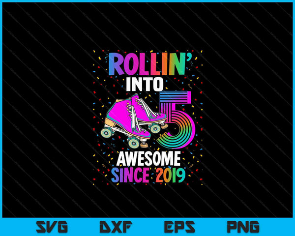 Rollin into 5 Awesome 2019 Roller Skating 5th Birthday SVG PNG Digital Cutting Files