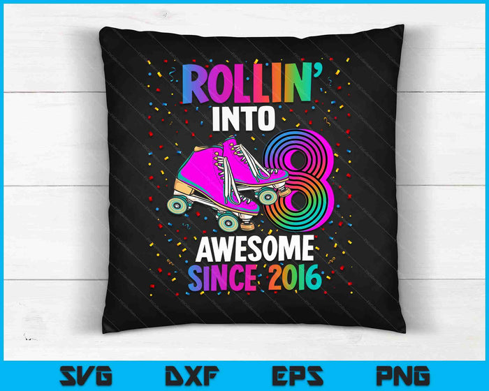 Rollin into 8 Awesome 2016 Roller Skating 8th Birthday SVG PNG Digital Cutting Files
