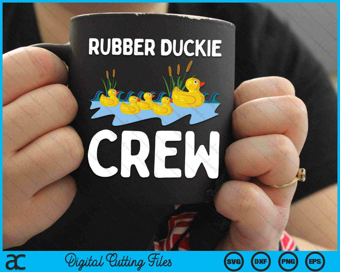 Rubber Duckie Crew Funny Rubber Duck SVG PNG Digital Cutting Files