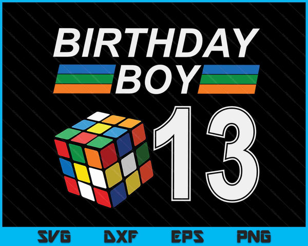 Rubixk Cube Speed Cubing Birthday Boy 13 Years Old Boys Kid SVG PNG Digital Cutting Files