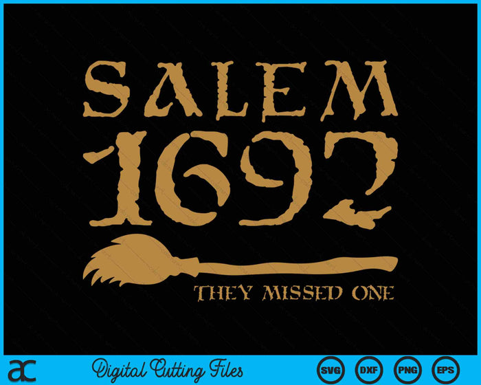 Salem 1692 They Missed One Witch Halloween SVG PNG Digital Cutting File Salem 1692 They Missed One Witch Halloween SVG PNG Digital Cutting File