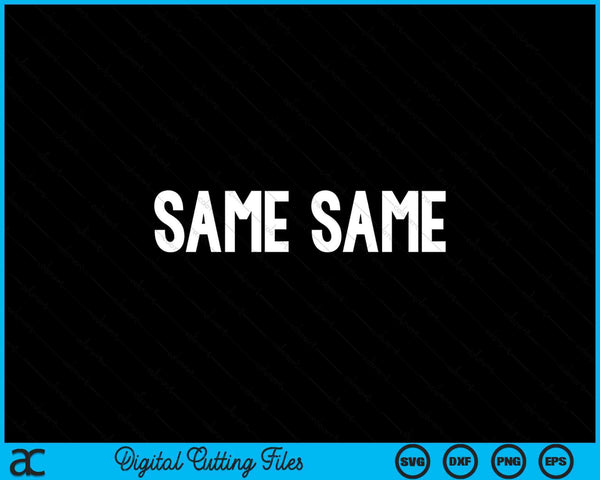 Same Same But Different Traveler SVG PNG Digital Cutting Files