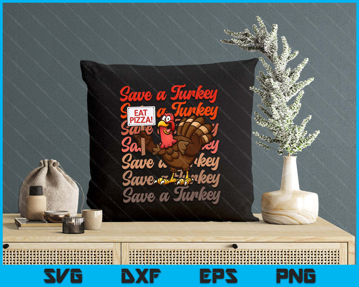 Save A Turkey Eat Pizza Funny Autumn Thanksgiving Groovy SVG PNG Digital Printable Files Save A Turkey Eat Pizza Funny Autumn Thanksgiving Groovy SVG PNG Digital Printable Files