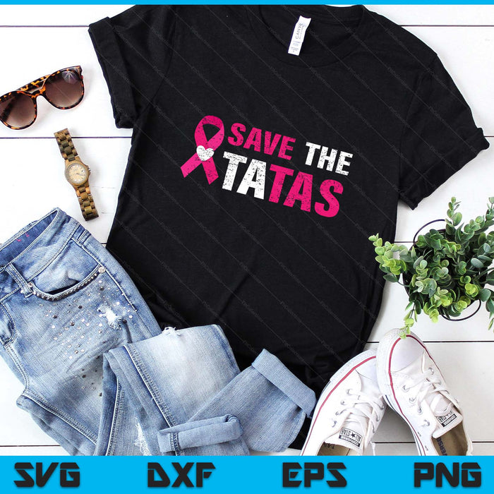 Save The Tatas T-Shirt - Men & Women's Save The Tatas Tee SVG PNG Digital Printable Files Save The Tatas T-Shirt - Men & Women's Save The Tatas Tee SVG PNG Digital Printable Files