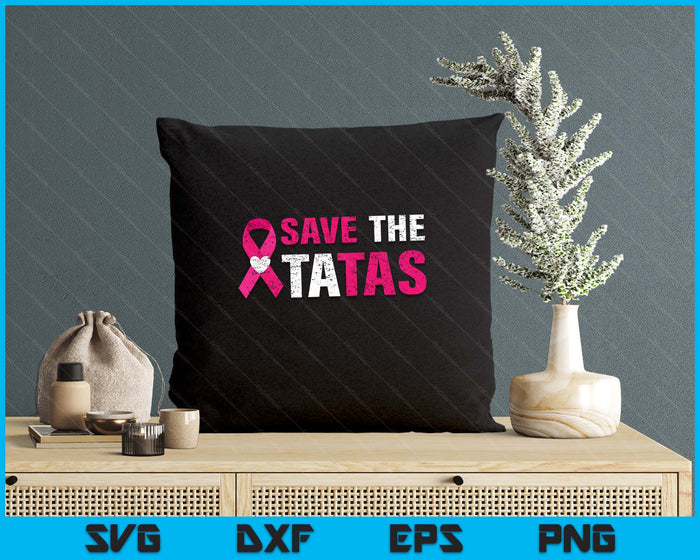 Save The Tatas T-Shirt - Men & Women's Save The Tatas Tee SVG PNG Digital Printable Files Save The Tatas T-Shirt - Men & Women's Save The Tatas Tee SVG PNG Digital Printable Files