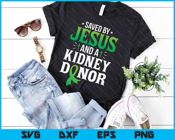 Saved By Jesus And A Kidney Donor Organ Transplant Surgery SVG PNG Digital Cutting Files