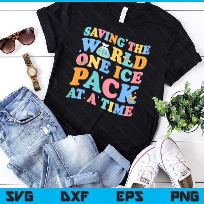 Saving The World One Ice Pack At Time School Nurse Week SVG PNG Digital Printable Files Saving The World One Ice Pack At Time School Nurse Week SVG PNG Digital Printable Files