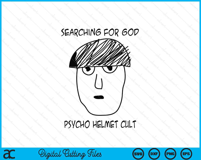 Searching For God Psycho Helmet Cult SVG PNG Digital Printable Files Searching For God Psycho Helmet Cult SVG PNG Digital Printable Files