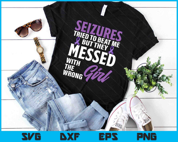 Seizures Messed With The Wrong Girl Epilepsy Awareness SVG PNG Digital Printable Files